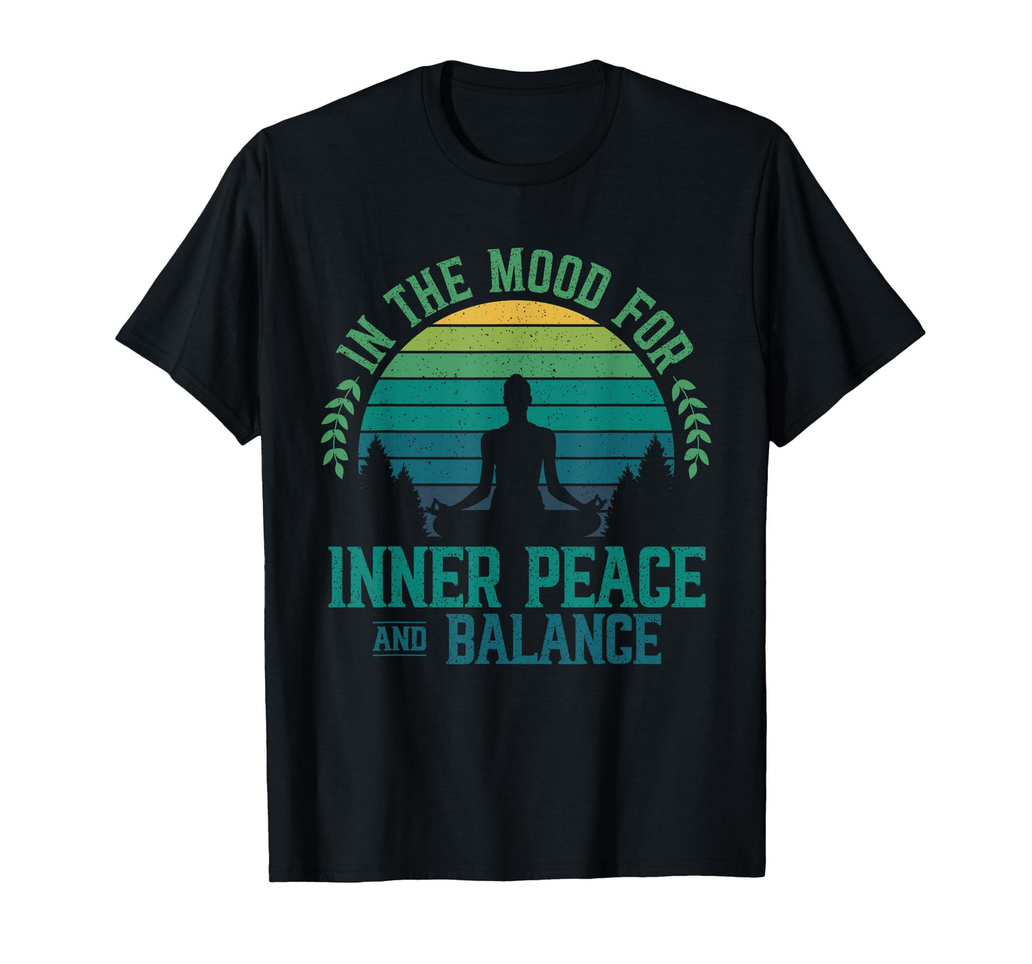In The Mood For Inner Peace And Balance Zen Meditation Yoga T-Shirt