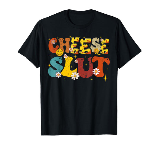 Cheese Slut Groovy Sarcastic Funny Saying Christmas T-Shirt
