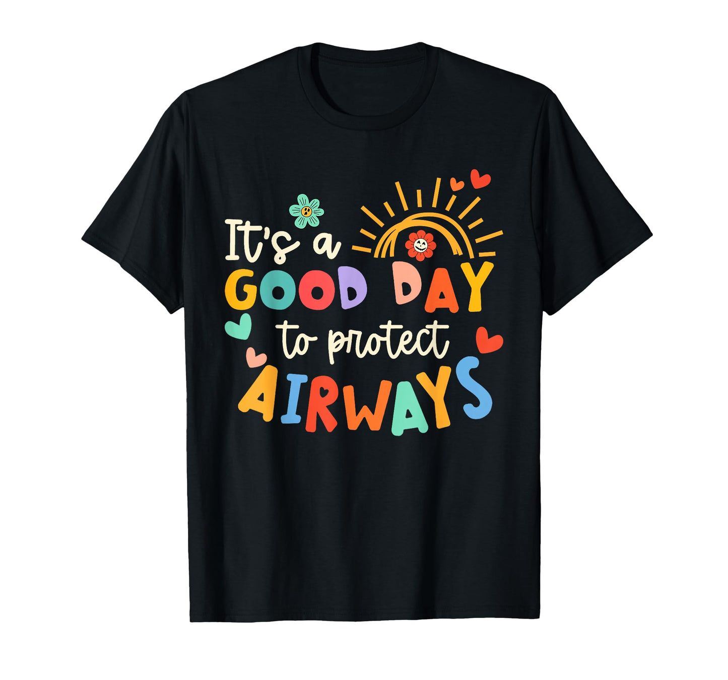 It's A Good Day To Protect Airways Tee Respiratory Therapist T-Shirt
