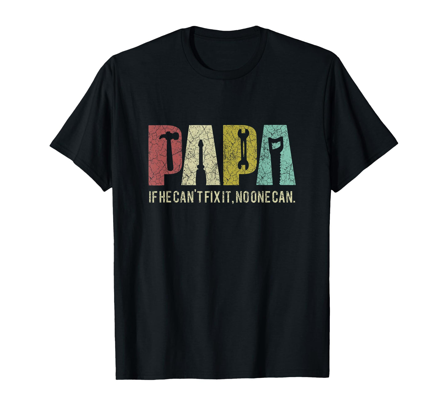 Papa If He Can't Fix It, No One Can Father's Day Dad T-Shirt