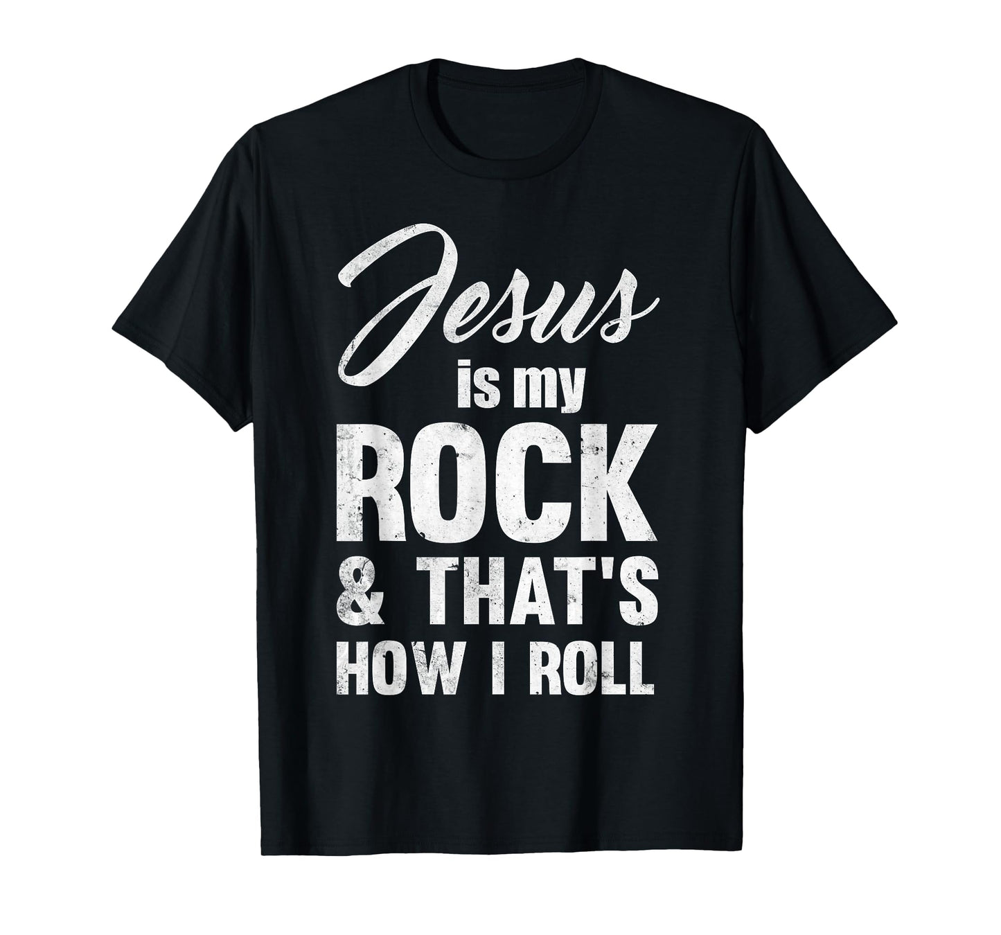 Jesus Is My Rock And That's How I Like To Roll T-Shirt T-Shirt