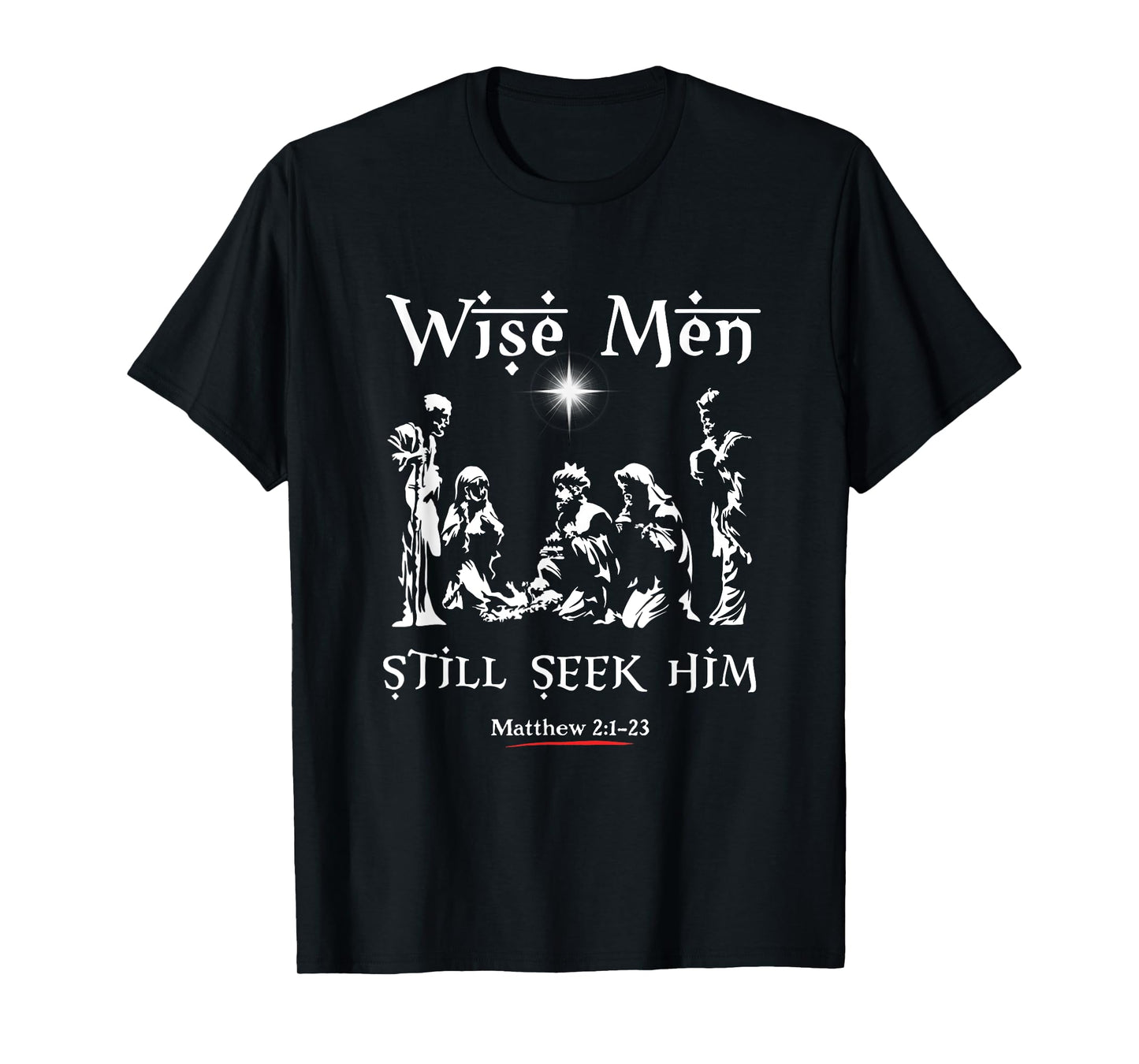 Wise Men Still seek Him! Baby Jesus Christianity T-Shirt
