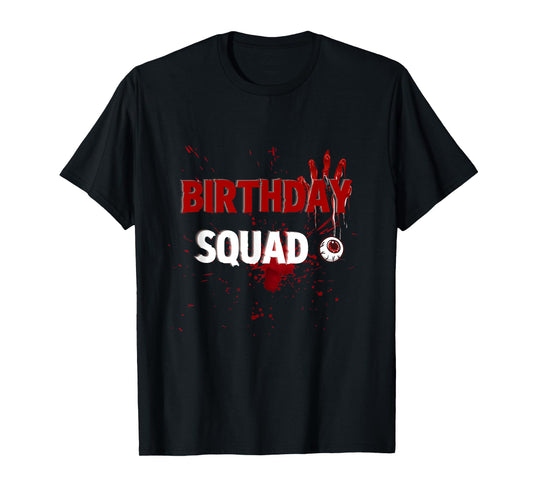 Birthday squad Scary horror movies party funny T-Shirt