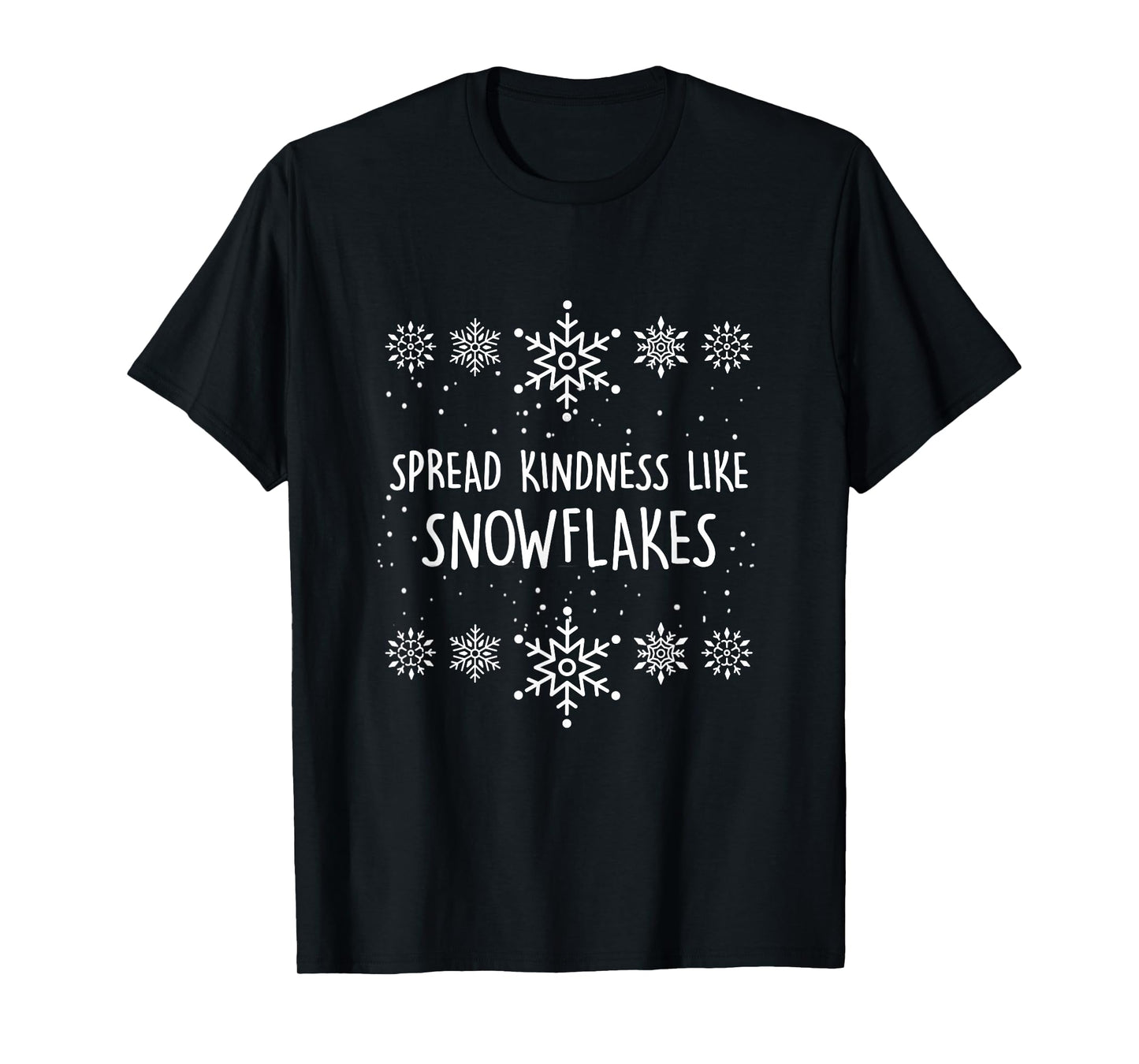 Xmas Themed Spread Kindness Like Snowflakes Merry Christmas T-Shirt
