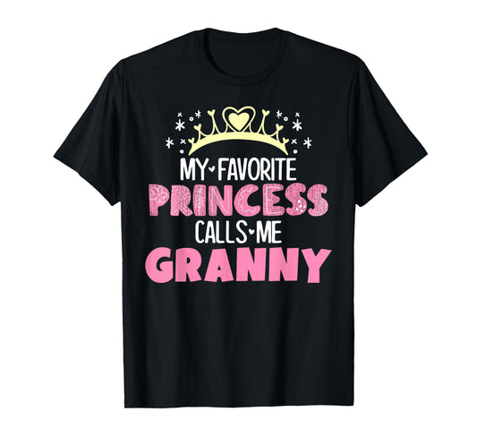 My Favorite Princess Calls Me Granny Funny Cute Grandma T-Shirt