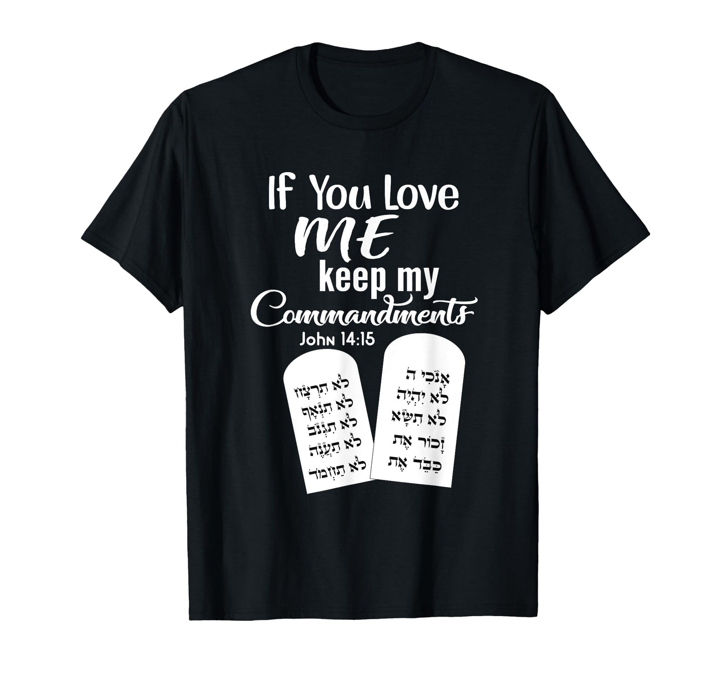 If You Love Me Keep My Commandments T-Shirt