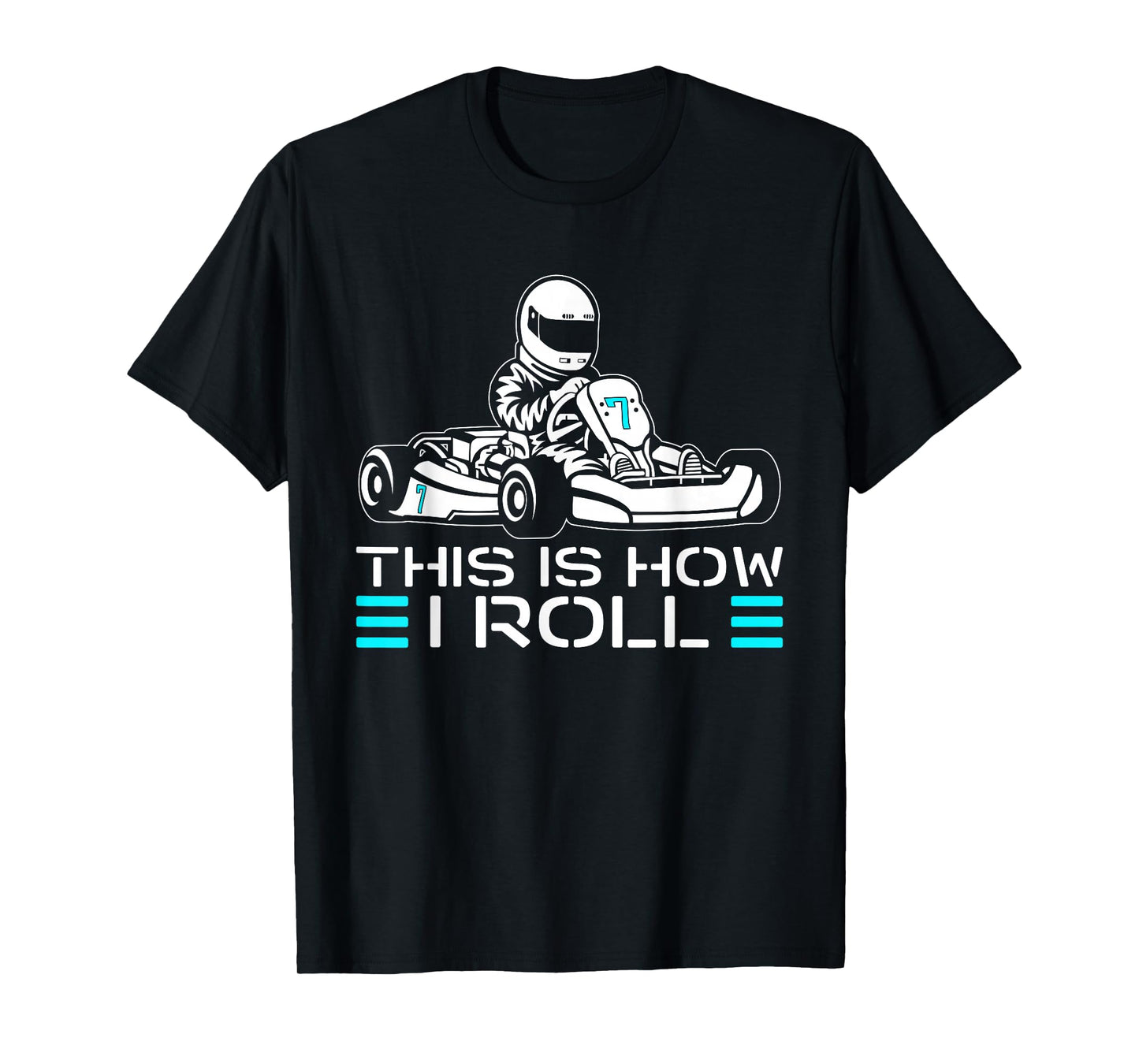This is How I Roll Go Kart Racer Racing Go Kart T-Shirt