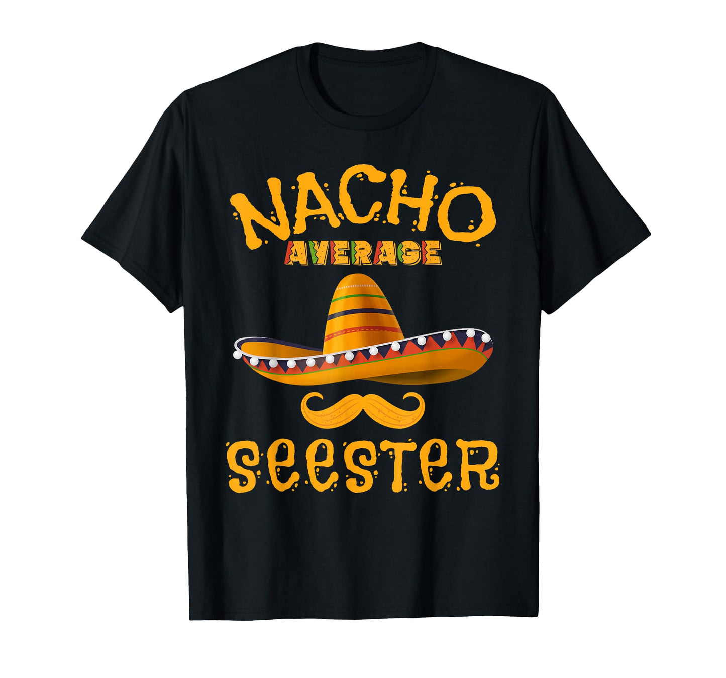 Seester Funny Mexican Sister Joke Humor Cinco De Mayo T-Shirt
