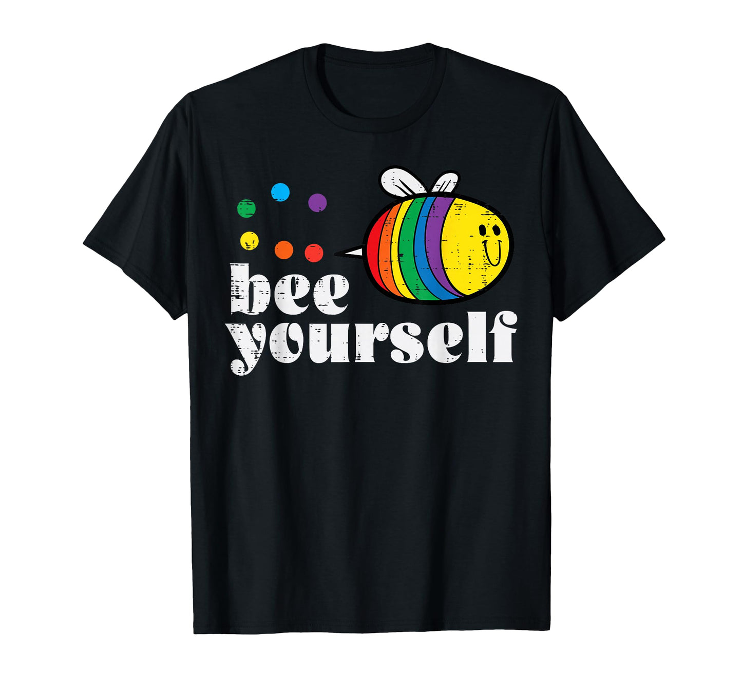 Gay Bee Yourself Cute Rainbow Pride Flag LGBTQ Men Women T-Shirt