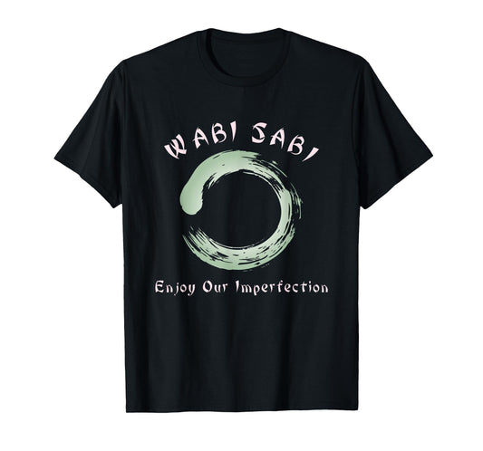 Eastern Zen Philosophy of Wabi Sabi Shirt T-Shirt