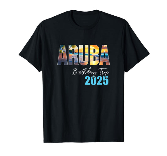 Aruba Birthday Trip 2025 Vacation Party Crew Cruise T-Shirt