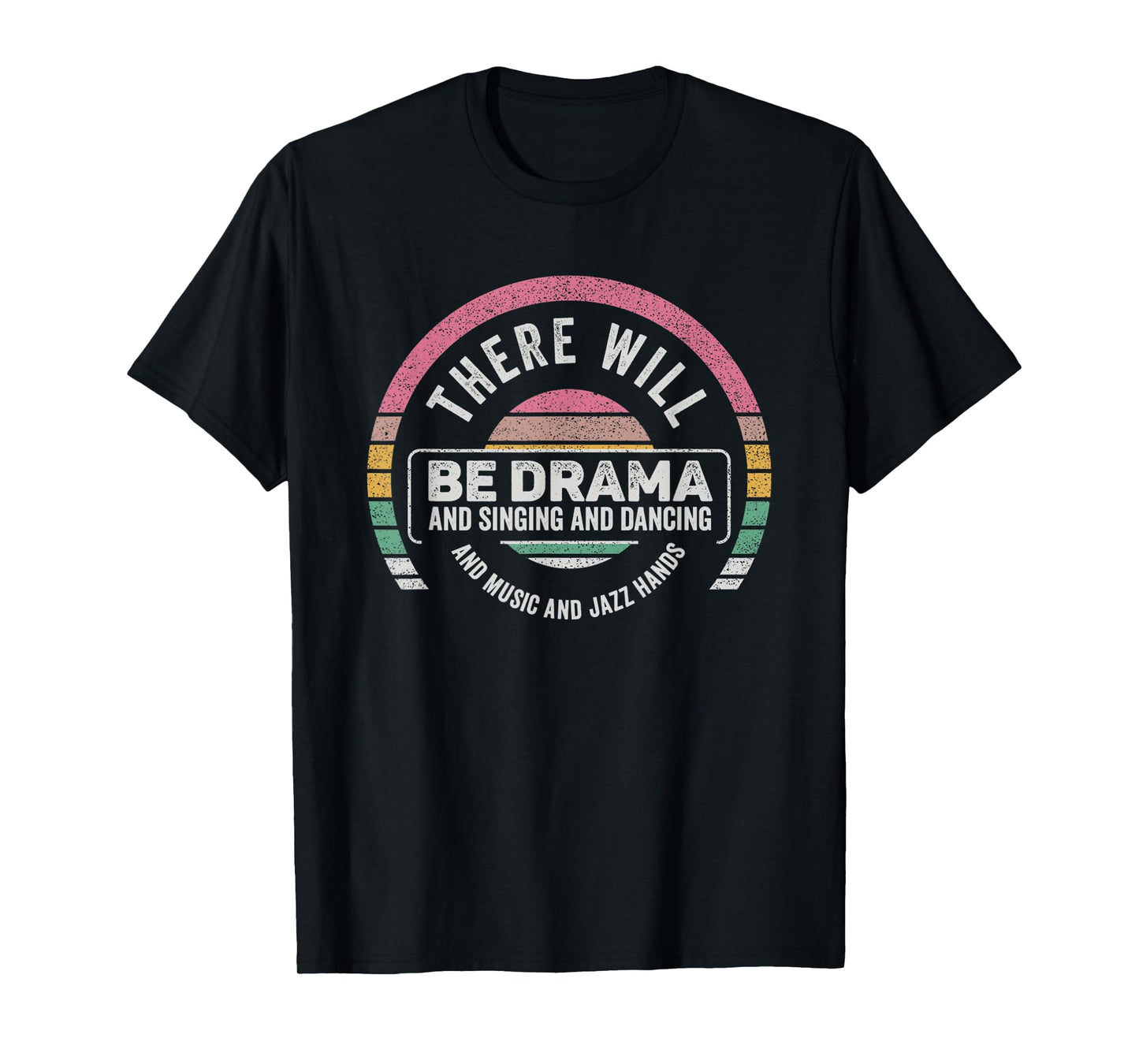 Retro There Will Be Drama Theater Theatre Musical Actor Gift T-Shirt