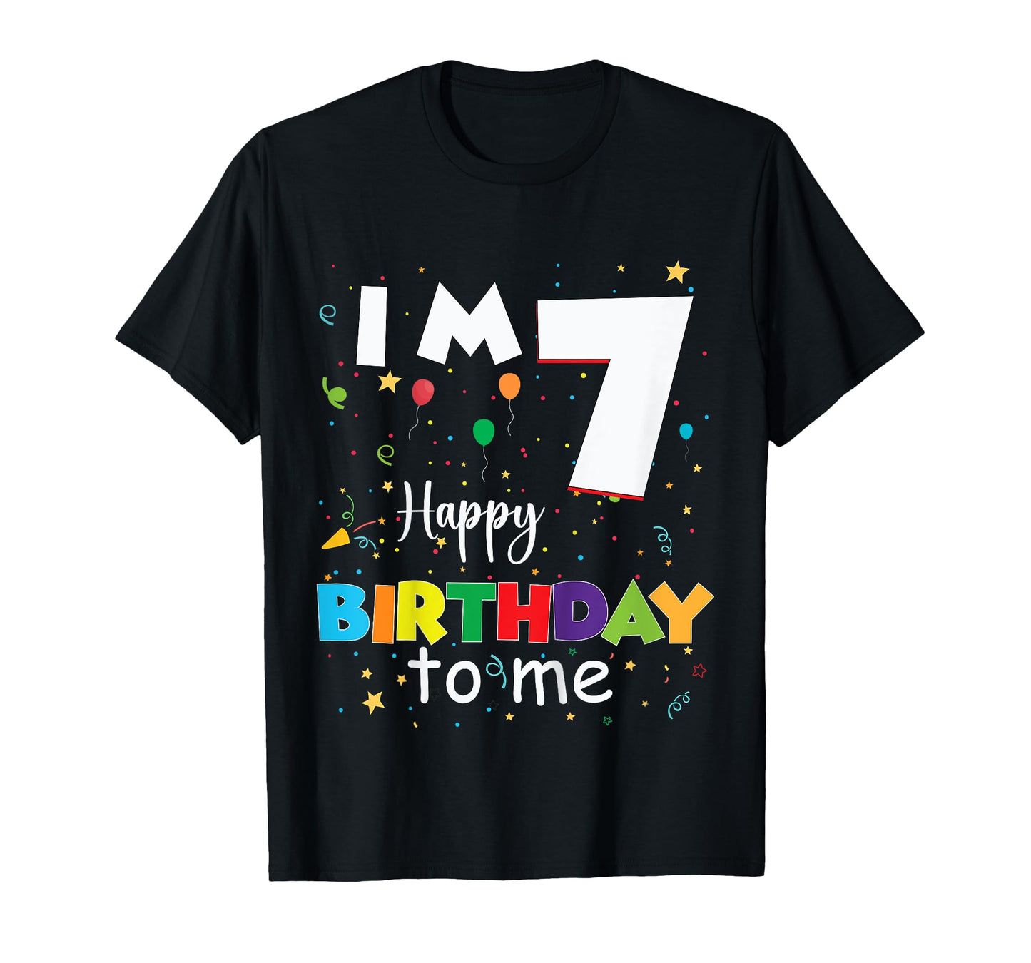 I'm 7 Happy Birthday to Me โ Fun 7th Birthday Party T-Shirt