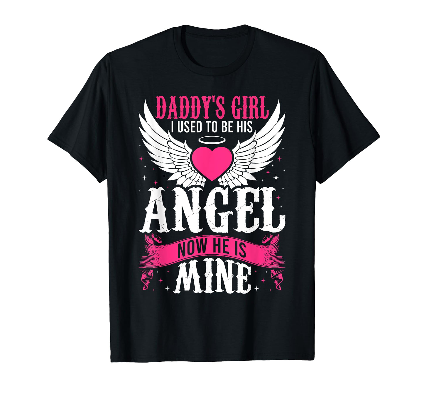 Daddy's Girl I Used to be His Angel Now He Is Mine In Heaven T-Shirt