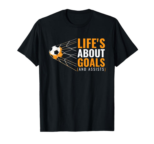 Life’s About Goals And Assists Funny Quote Youth Soccer T-Shirt