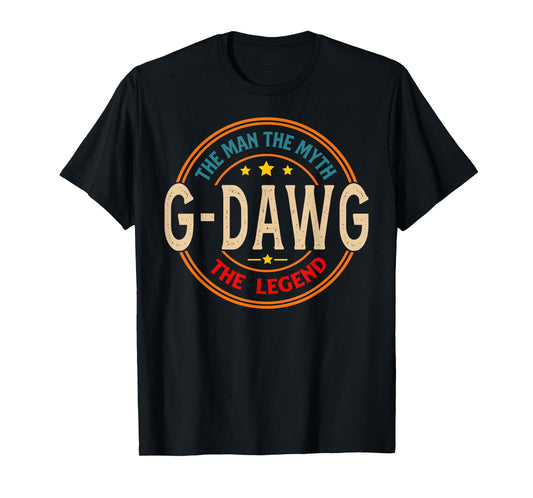G-DAWG The Legend The Man, Funny G-DAWG Fathers Day T-Shirt