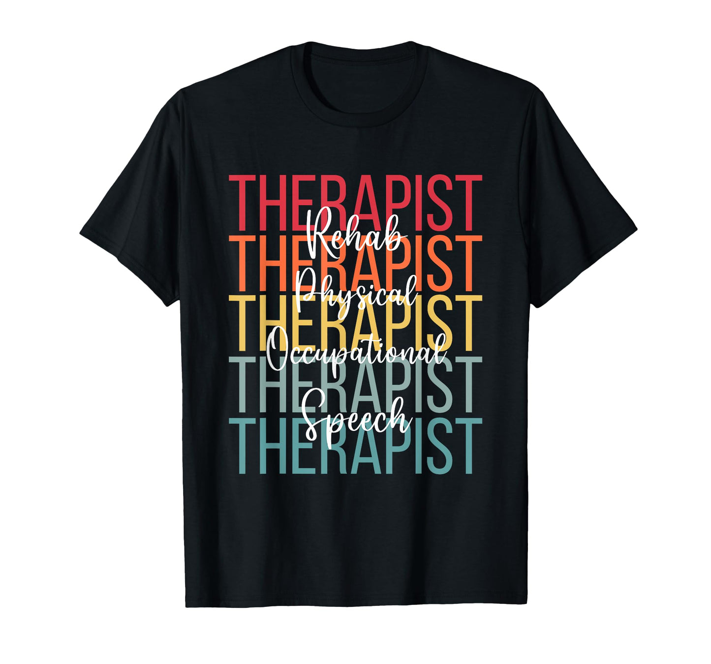 Rehab Team Shirts Matching Therapy Physical PT OT Speech T-Shirt