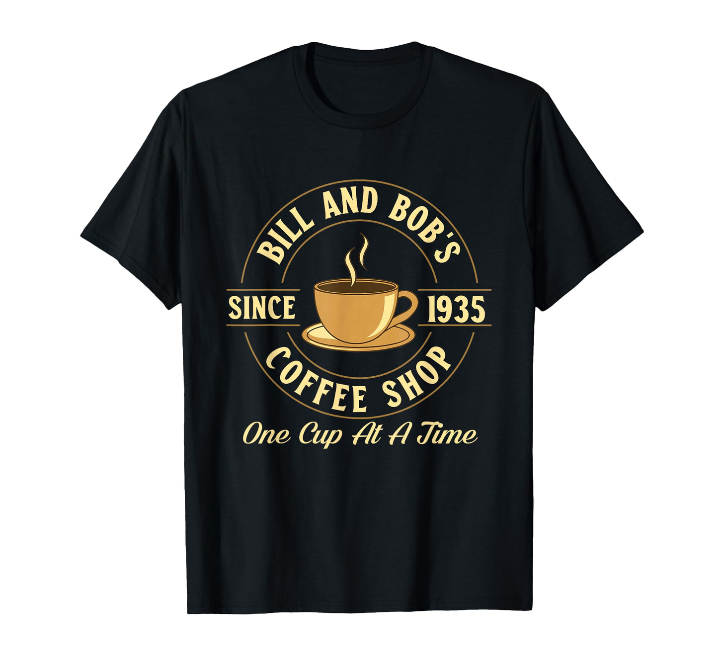Bill and Bob's Coffee Shop - Sobriety Anniversary Sober AA T-Shirt