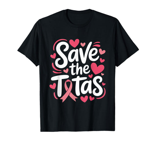 Save The Tatas Breast Cancer Fighting Awareness Pink Ribbon T-Shirt