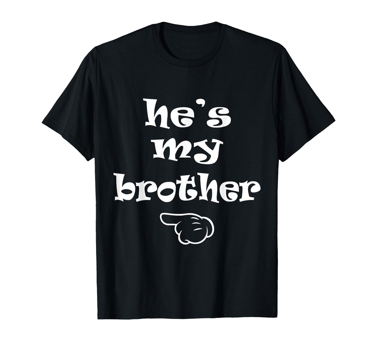 He's my Brother Funny Matching Costume for Sister T-Shirt