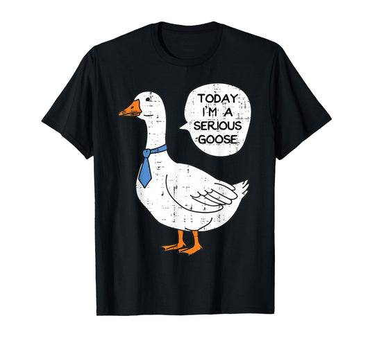 Today Im Serious Goose Necktie Funny Work Meme Men Women Kid T-Shirt