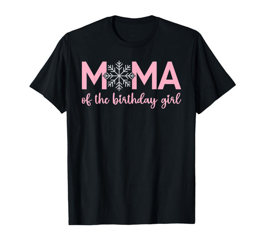Mama Of The Birthday Girl Winter Onederland 1st Birthday T-Shirt