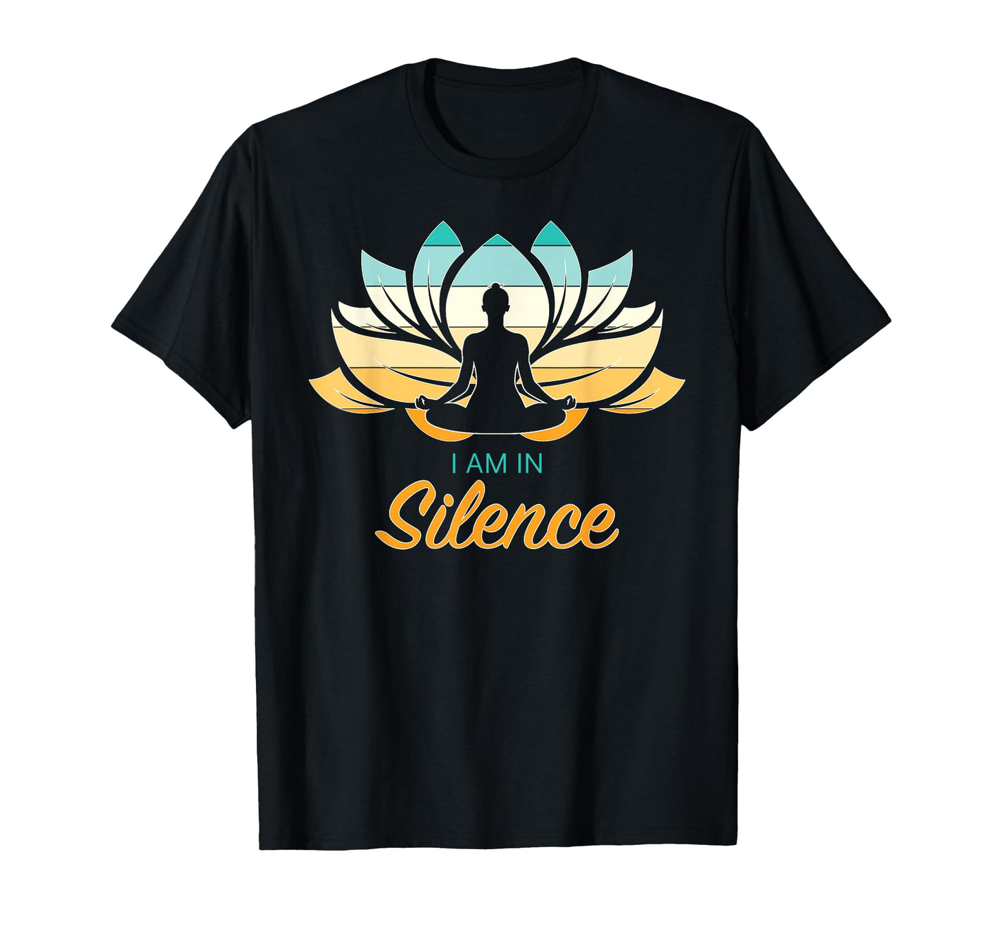 I Am In Slience Yoga Quiet Meditation Peace Tranquility T-Shirt