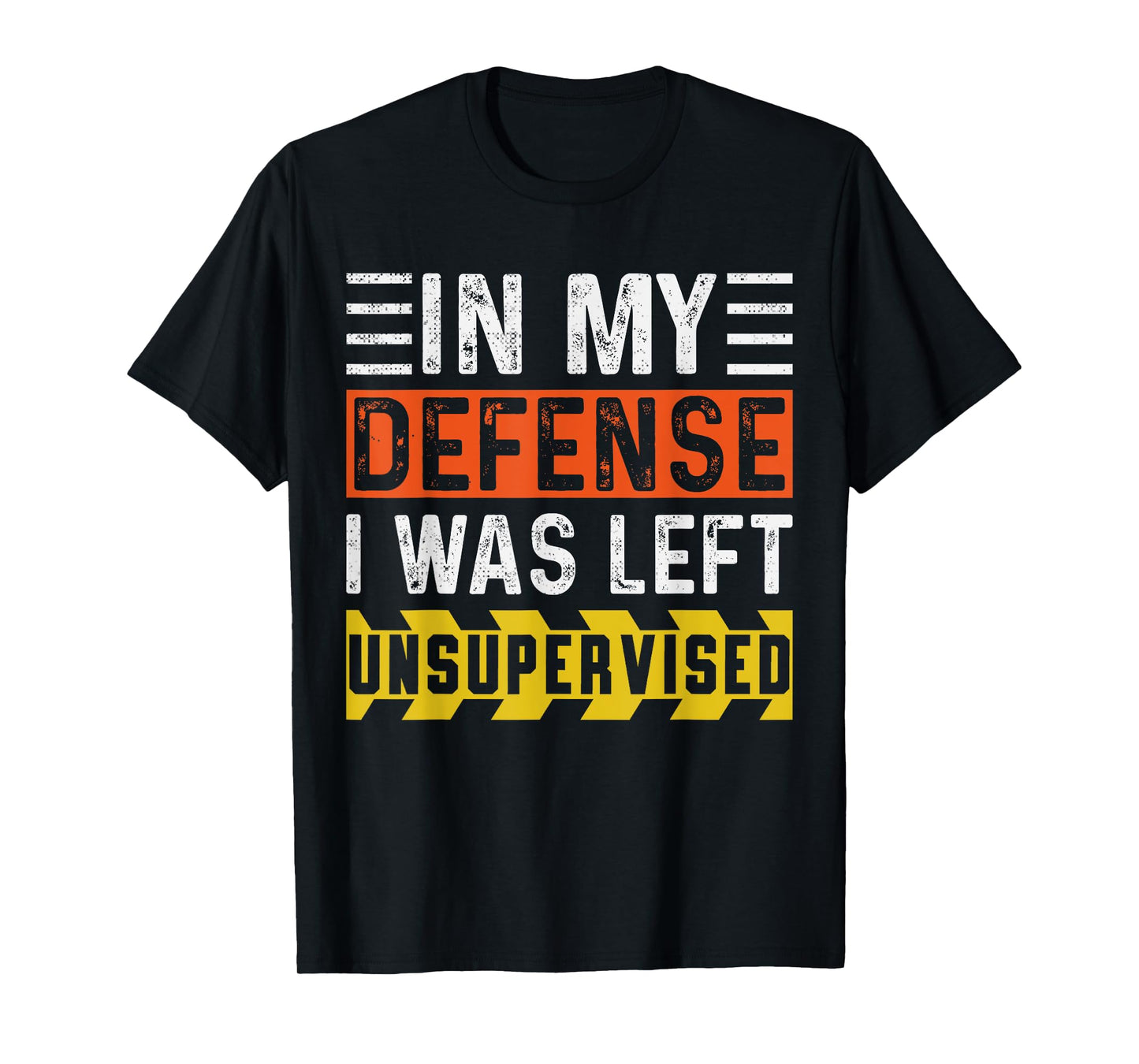 In My Defense I Was Left Unsupervised | Funny Retro Vintage T-Shirt