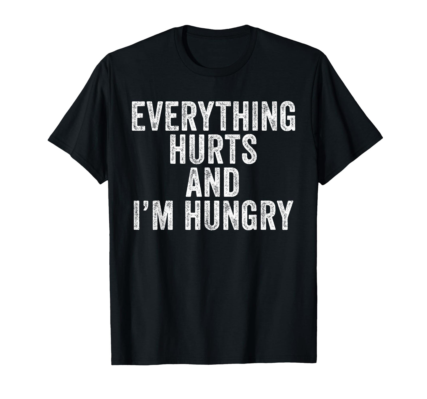 Funny Everything Hurts I'm Hungry Vintage Women's X-Small Black Modern Letter Print Crew Neck Short Sleeve Lightweight Classic Fit Everything Hurts I'm Hungry Funny Running Marathon Runner T-Shirt