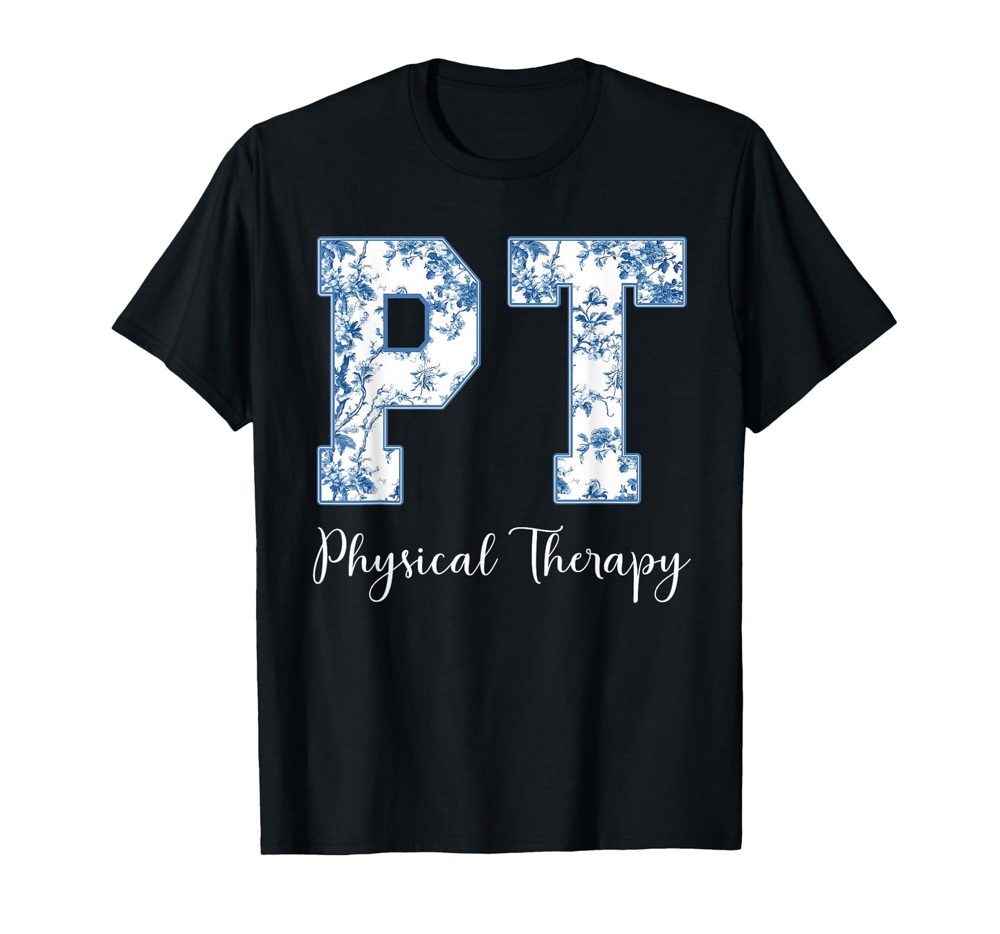 Physical Therapy PT PTA Physical Therapist T-Shirt
