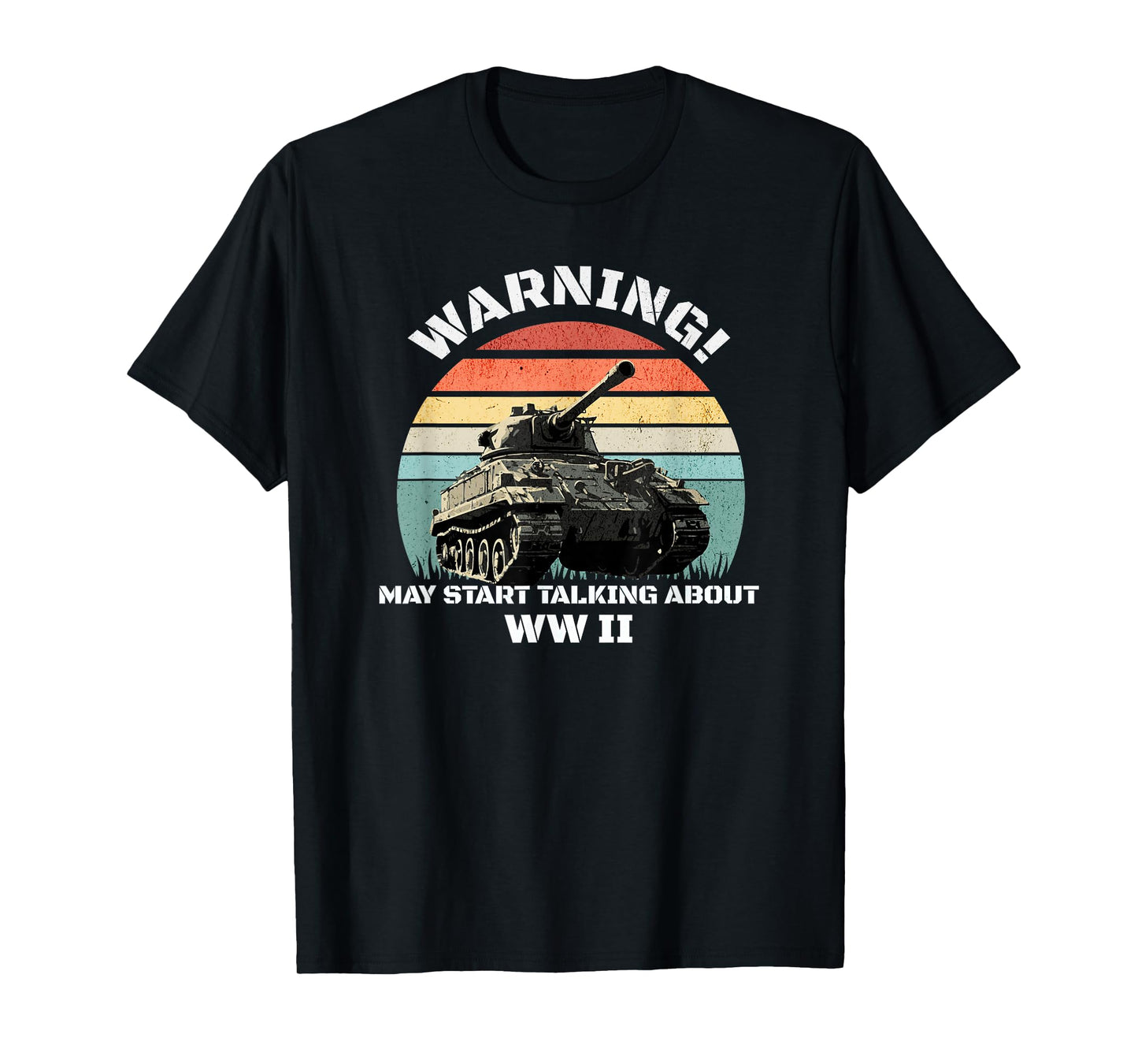 Warning! May Start Talking About World War 2 WWII T-Shirt