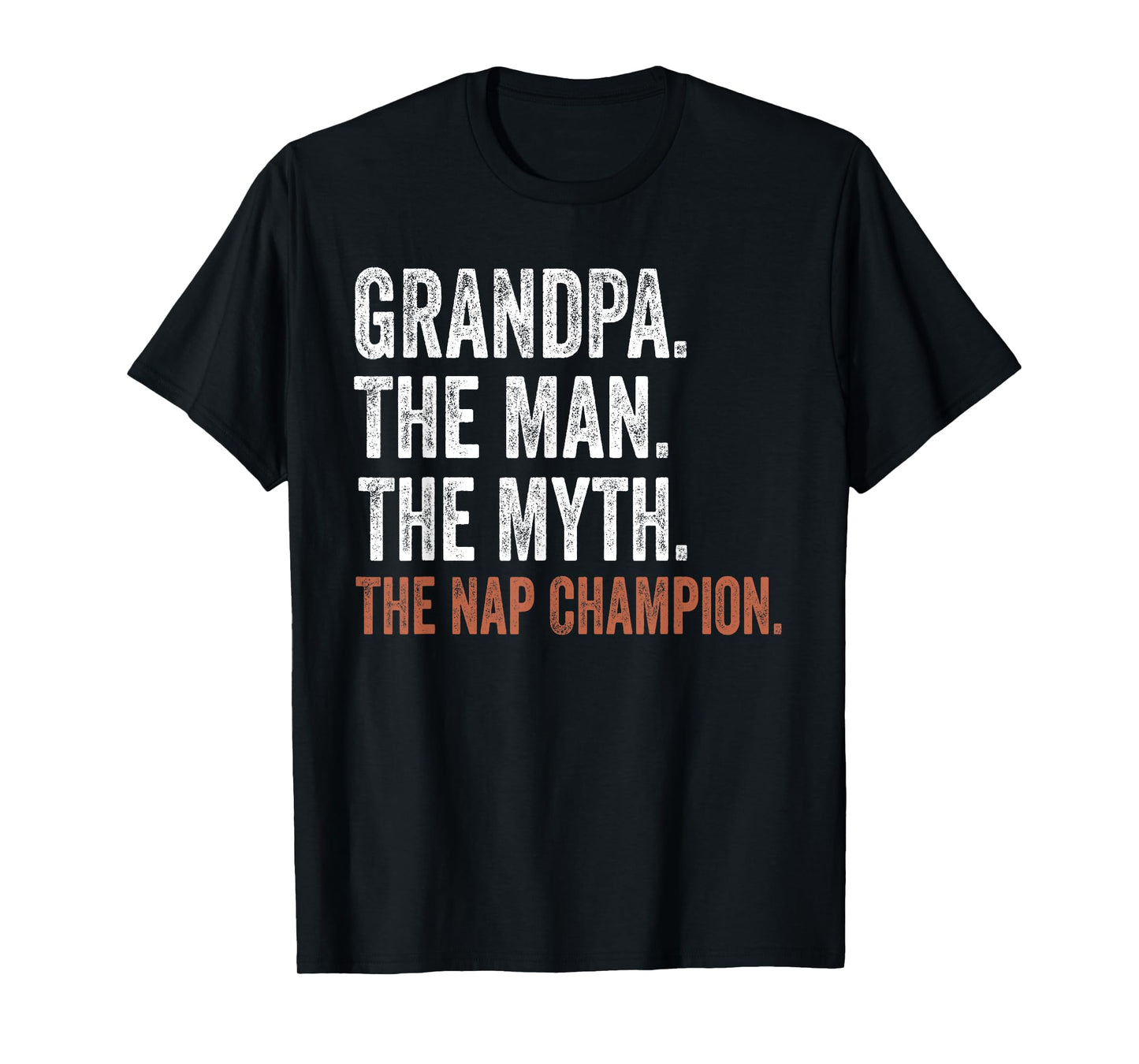 Grandpa The Man The Myth The Nap Champion Gifts Grandpa T-Shirt