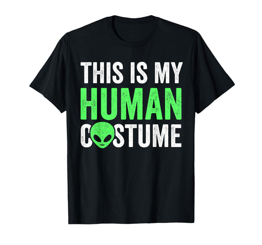 Alien This Is My Human Costume, Lazy Halloween Alien Costume T-Shirt