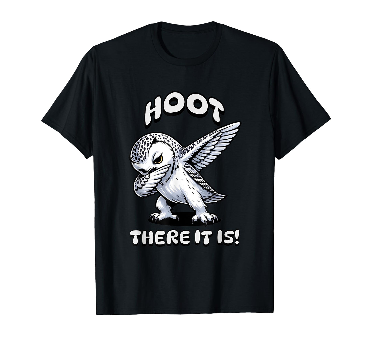 Cute Snow Owls "Hoot There It Is"- Snow Owl Lovers T-Shirt