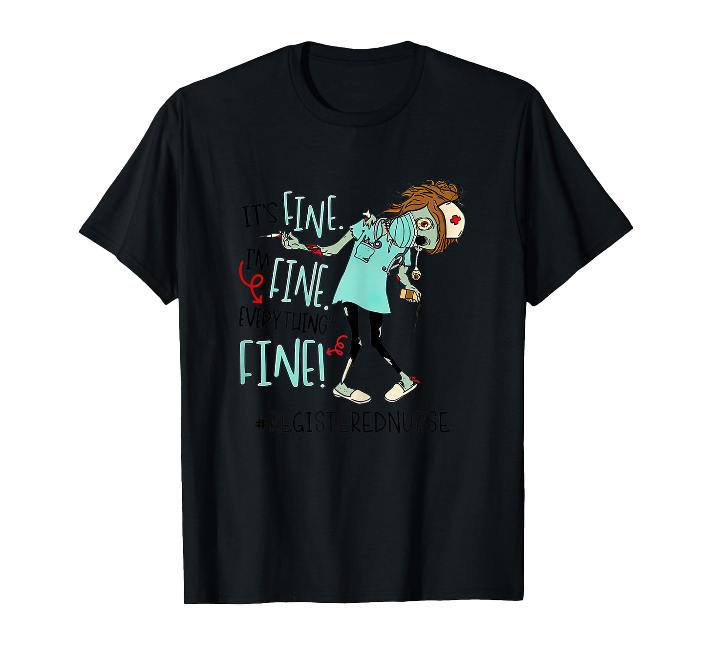Womens It's Fine I'm Fine Everything Fine Nurse Zoombies Funny T-Shirt