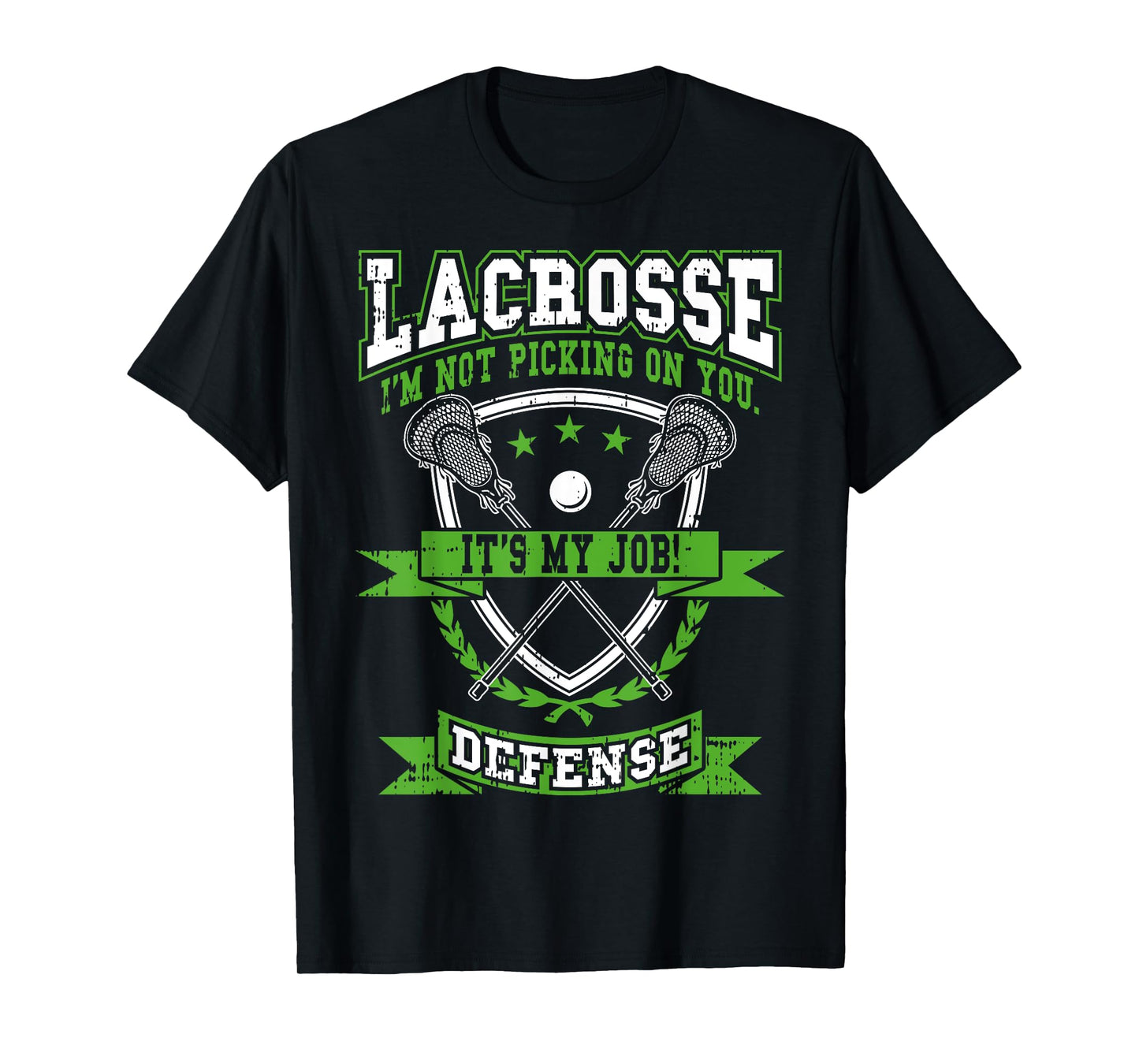 Lacrosse Defense Not Picking On You It's My Job Funny Gift T-Shirt