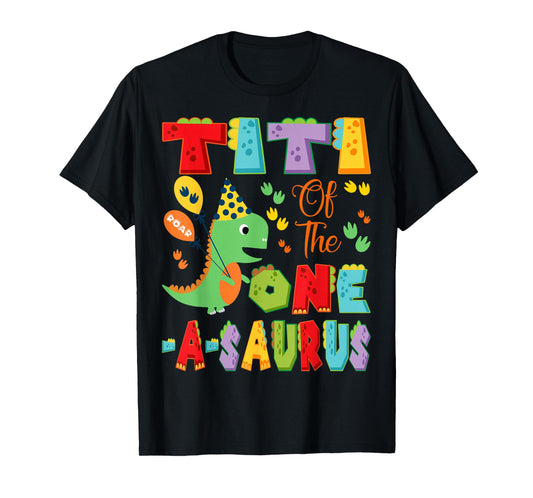 Titi Of The One-A-Saurus 1St Birthday Boy Dinosaur T-Shirt