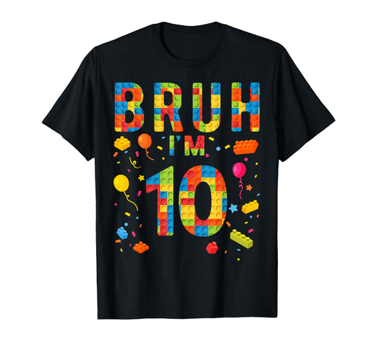 10 Year Old Building Blocks Bruh 10th Birthday Boy T-Shirt