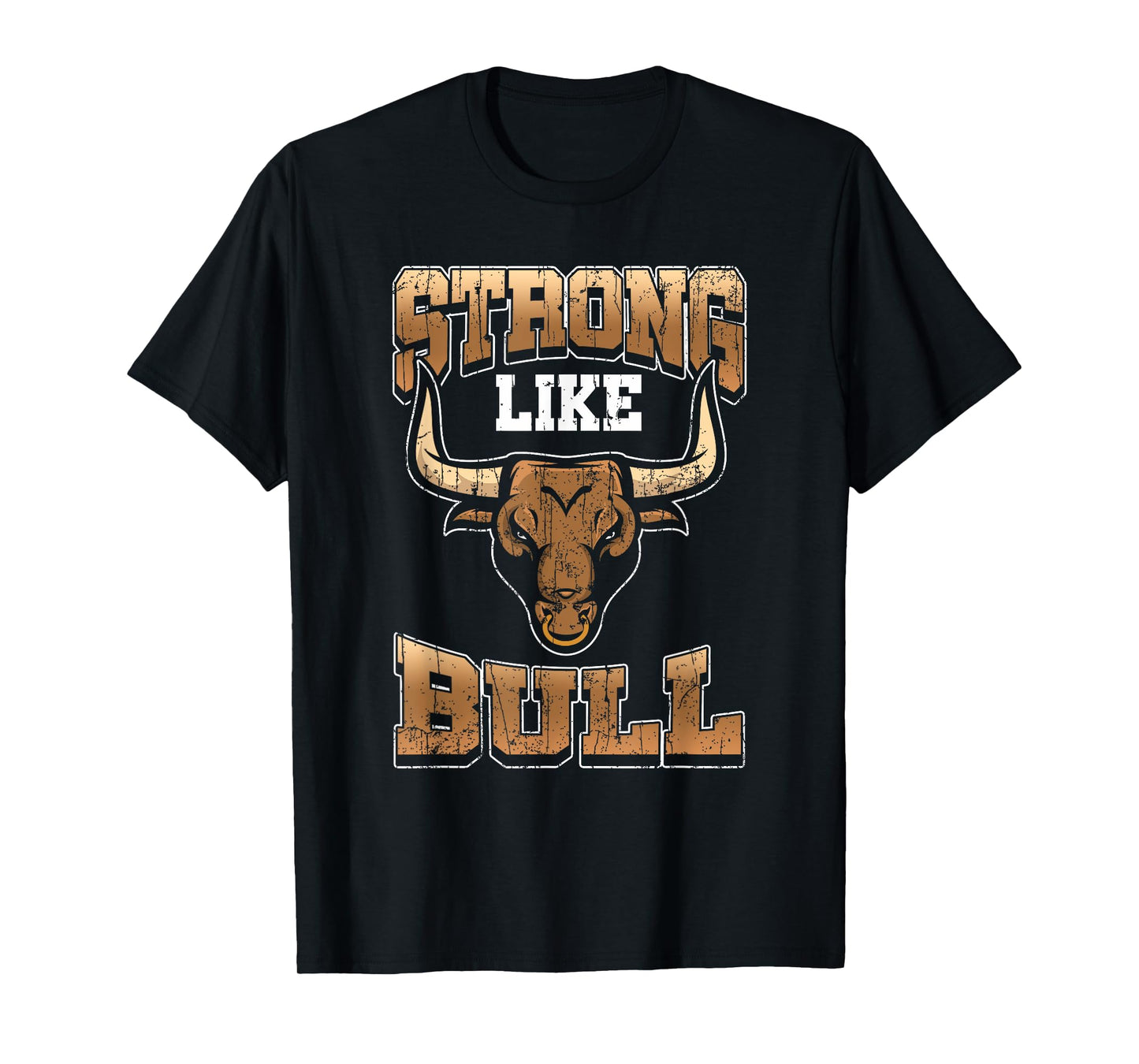 Bodybuilding Shirt - Fitness Gift Strong Like Bull Gym Tee T-Shirt
