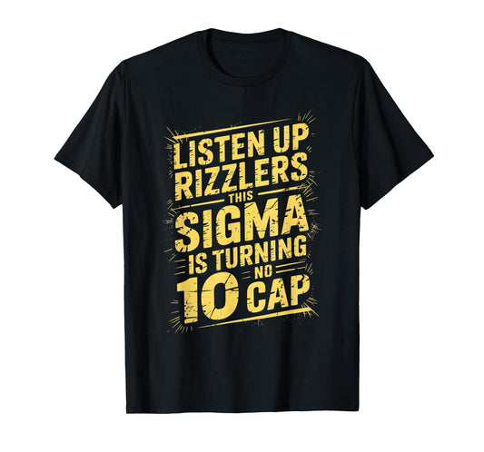 Sigma 10th Birthday 10 Year Old Boys Girls No Cap Rizzlers T-Shirt