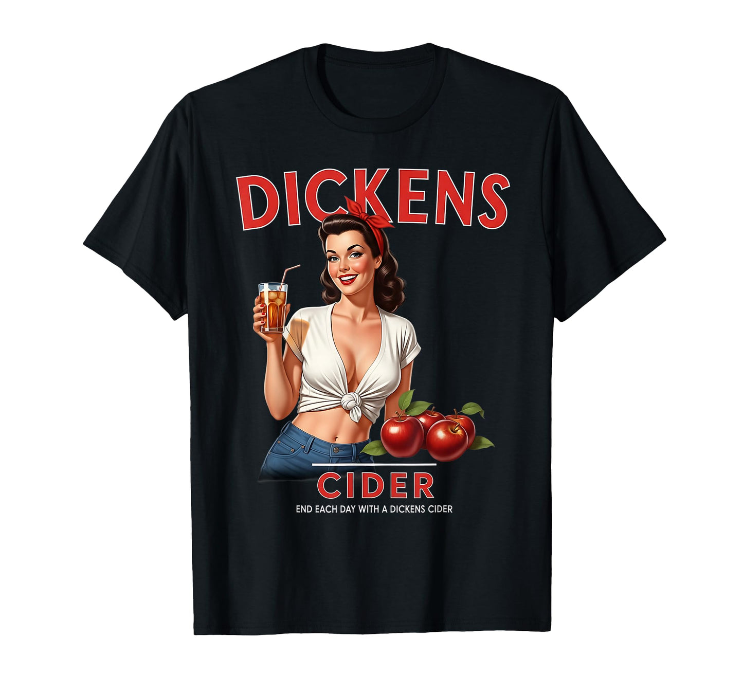 Funny Hard Dickens Cider Drinking Humor Vintage Pinup T-Shirt