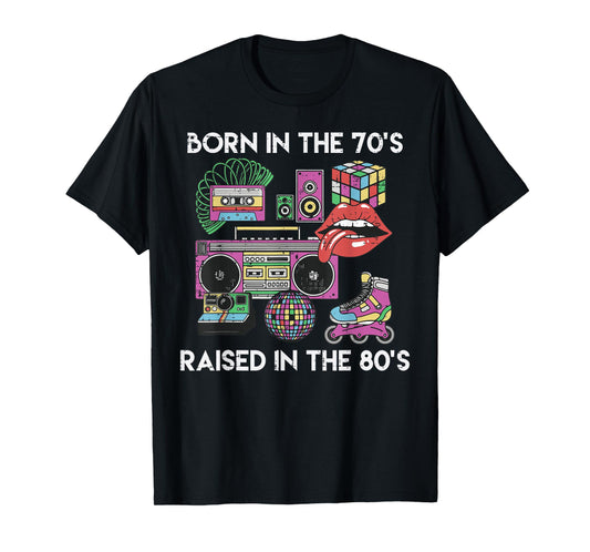 Born in 70s Raised 80s Cool Gen X Throwback Vibes Men Women T-Shirt