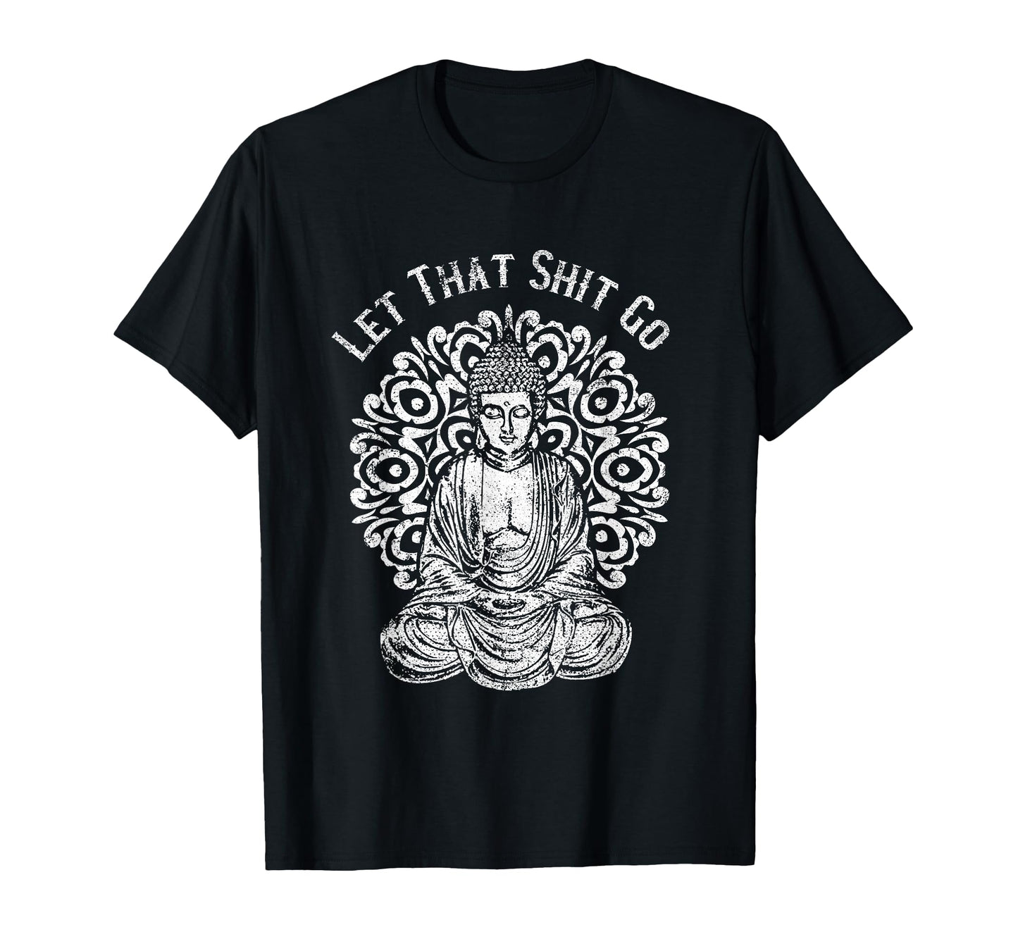 Funny Let That Shit Go Buddha T-Shirt