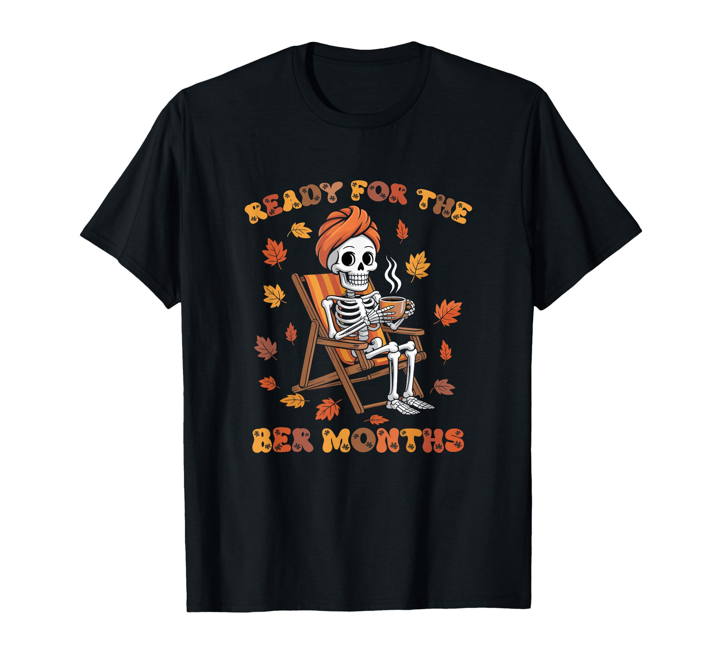 Ready for The BER Months Funny Skeleton Autumn T-Shirt