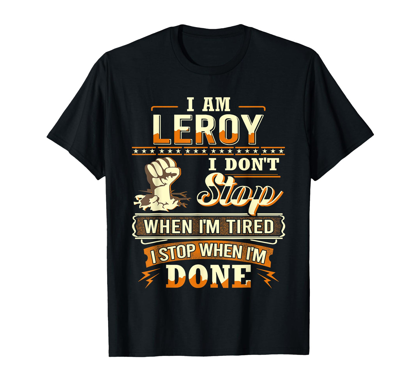 I am Leroy Shirt Personalized Leroy First Name T-Shirt