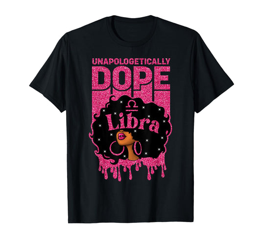 Unapologetically Dope Libra Afro Woman Zodiac Sign T-Shirt