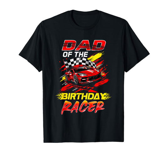 Dad Of The Birthday Racer Race Car Party Family Matching T-Shirt