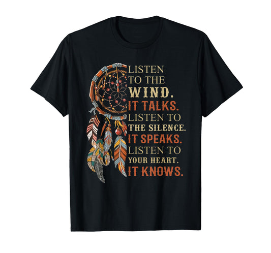 Listen To The Wind It Talks Dreamcatcher For Men Women T-Shirt