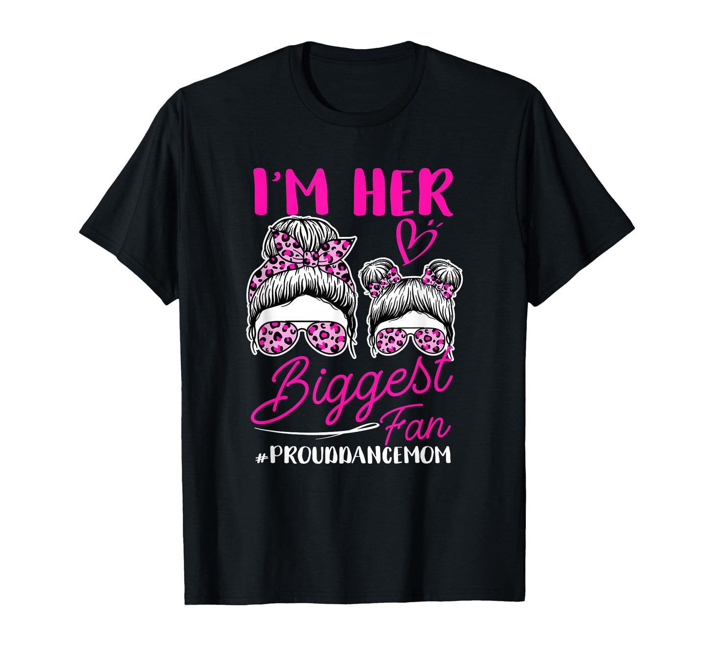 I'm Her Biggest Fan Proud Dance Mom Funny Mum Dancing Mother T-Shirt