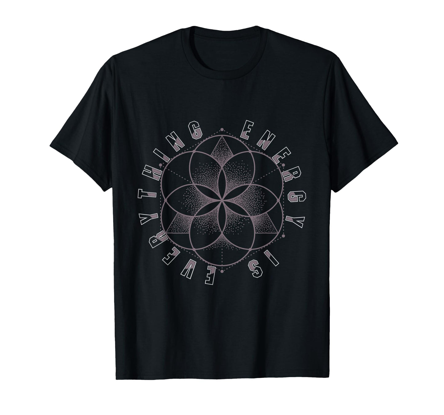 Sacred Geometry Everything is Energy T-Shirt